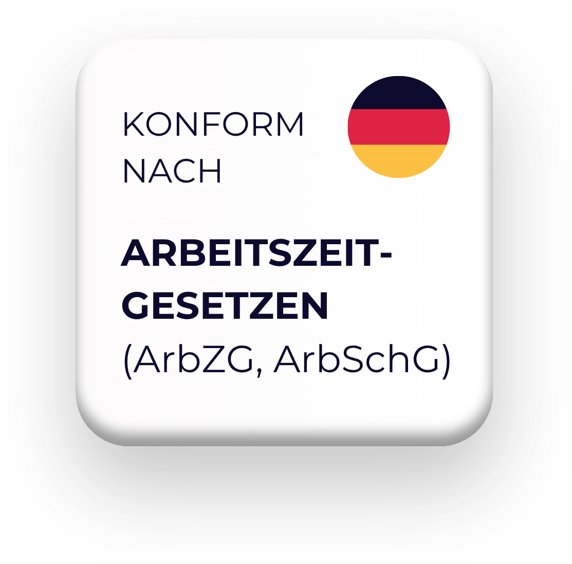 Abzeichen: Worksdone ist konform nach Arbeitszeitgesetzen in Deutschland (Arbeitszeitgesetzt, Arbeitsschutzgesetz)