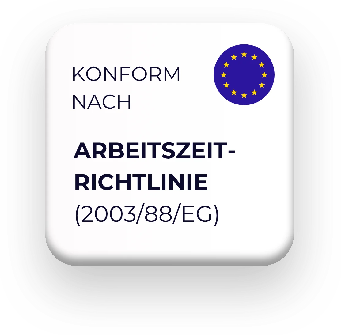 Abzeichen: Worksdone ist konform nach Arbeitszeitrichlinie 2003/88/EG der EU